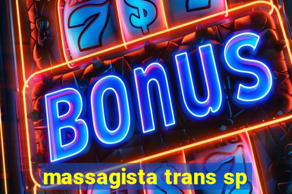 massagista trans sp